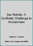 Paperback Sex Robots: A Synthetic Challenge to Humanness Book