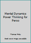 Unknown Binding Mental Dynamics Power Thinking for Perso Book