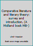 Hardcover Comparative literature and literary theory: survey and introduction, (A Midland book MB-) Book