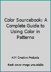 Paperback Color Sourcebook: A Complete Guide to Using Color in Patterns Book