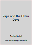 Hardcover Papa and the Olden Days Book