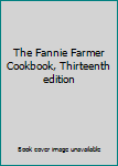 Hardcover The Fannie Farmer Cookbook, Thirteenth edition Book