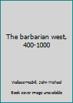 Unknown Binding The barbarian west, 400-1000 Book