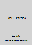 Paperback Casi El Paraiso Book