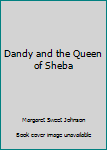 Hardcover Dandy and the Queen of Sheba Book