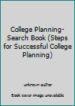 Unknown Binding College Planning-Search Book (Steps for Successful College Planning) Book