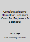 Paperback Complete Solutions Manual for Bronson's C++: For Engineers & Scientists Book