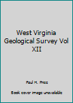 Hardcover West Virginia Geological Survey Vol XII Book