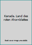Gebundene Ausgabe Kanada. Land des roten Ahornblattes Book