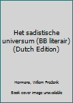 Paperback Het sadistische universum (BB literair) (Dutch Edition) [Dutch] Book