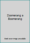 Paperback Zoomerang a Boomerang Book