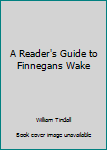 Paperback A Reader's Guide to Finnegans Wake Book