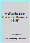 Mass Market Paperback Wolf at the Door (Harlequin Romance #2433) Book