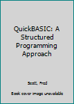 Hardcover QuickBASIC: A Structured Programming Approach Book