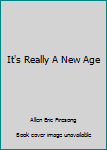 Paperback It's Really A New Age Book