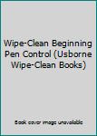 Paperback Wipe-Clean Beginning Pen Control (Usborne Wipe-Clean Books) Book