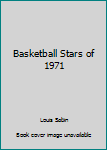 Paperback Basketball Stars of 1971 Book