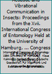 Paperback Acoustic and Vibrational Communication in Insects: Proceedings from the Xvii. International Congress of Entomology Held at the University of Hamburg, ... Congress of Entomology Proceedings) Book