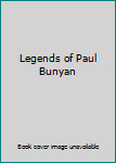 Unknown Binding Legends of Paul Bunyan Book