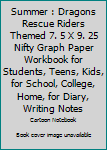 Summer : Dragons Rescue Riders Themed 7. 5 X 9. 25 Nifty Graph Paper Workbook for Students, Teens, Kids, for School, College, Home, for Diary, Writing Notes