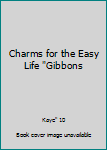 Unknown Binding Charms for the Easy Life "Gibbons Book