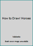 Paperback How to Draw! Horses Book