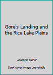 Gore's Landing and the Rice Lake Plains