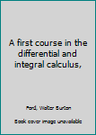 Hardcover A first course in the differential and integral calculus, Book