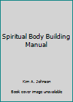 Spiritual Body Building - Manual