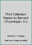 Paperback Third Collection: Papers by Bernard J.F.Lonergan, S.J. Book