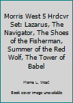 Morris West 5 Hrdcvr Set: Lazarus, The Navigator, The Shoes of the Fisherman, Summer of the Red Wolf, The Tower of Babel