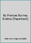 Paperback By Frances Burney Evelina [Paperback] Book