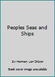 Hardcover Peoples Seas and Ships Book