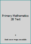 Paperback Primary Mathematics 2B Text Book