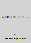 Unknown Binding ARMAGEDDON "Uris Book