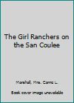 The Girl Ranchers on the San Coulee