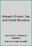 Hardcover Women's Prison: Sex and Social Structure Book