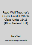 Spiral-bound Read Well Teacher's Guide Level K Whole Class Units 16-18 (Plus Review Unit) Book
