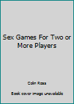 Paperback Sex Games For Two or More Players Book