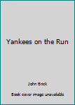 Hardcover Yankees on the Run Book