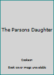 Hardcover The Parsons Daughter Book