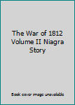 Paperback The War of 1812 Volume II Niagra Story Book