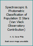 Paperback Spectroscopic & Photometric Classification of Population II Stars (Van Vleck Observatory Contribution) Book