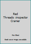 Paperback Red Threads :inspector Cramer Book