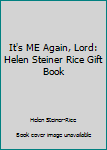 Hardcover It's ME Again, Lord: Helen Steiner Rice Gift Book
