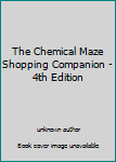 Unknown Binding The Chemical Maze Shopping Companion - 4th Edition Book