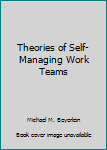 Hardcover Theories of Self-Managing Work Teams Book