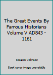 Hardcover The Great Events By Famous Historians Volume V AD843 - 1161 Book