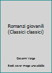 Paperback Romanzi giovanili (Classici classici) Book