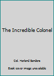 Paperback The Incredible Colonel Book